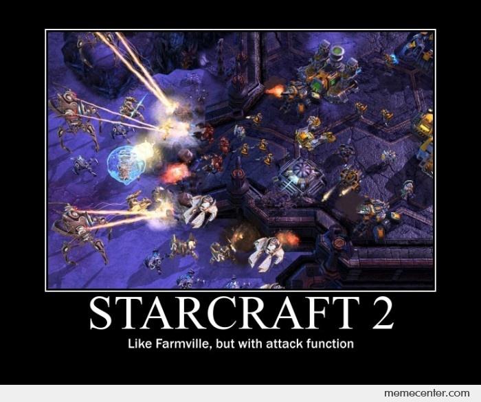 A meme image based on a screenshot from in-game Starcraft, with text reading 'Like Farmville, but with attack function.'